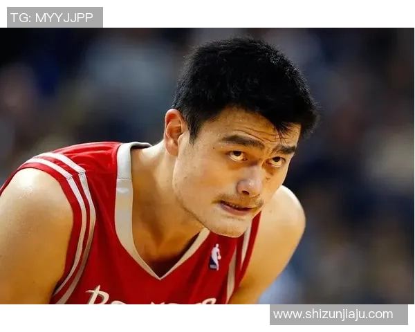 姚明长照片展现篮球巨星风采与人生故事的精彩瞬间